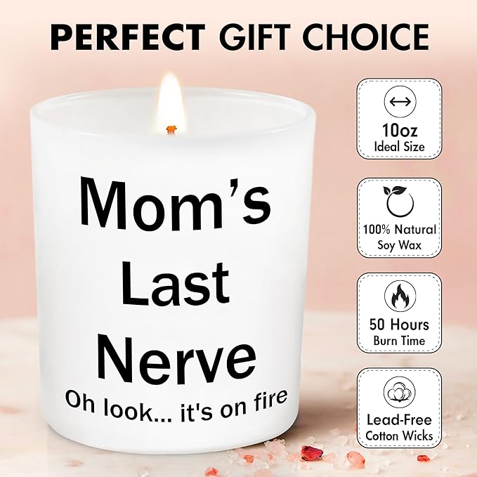 Gifts for Mom from Daughter, Son - Mothers Day Gifts for Mom, Wife, Women - Moms Birthday Gift Ideas, Cool Birthday Gift for Moms - Funny Mothers Day Candle for mom, Mom's Last Nerve Candle 10oz