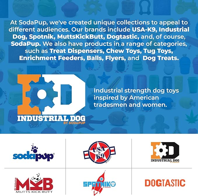 SodaPup Industrial Dog Gear – Durable Dog Treat Dispenser & Chew Toy Made in USA from Non-Toxic, Pet-Safe, Food Safe Natural Rubber for Mental Stimulation, Problem Chewing, Calming Nerves & More